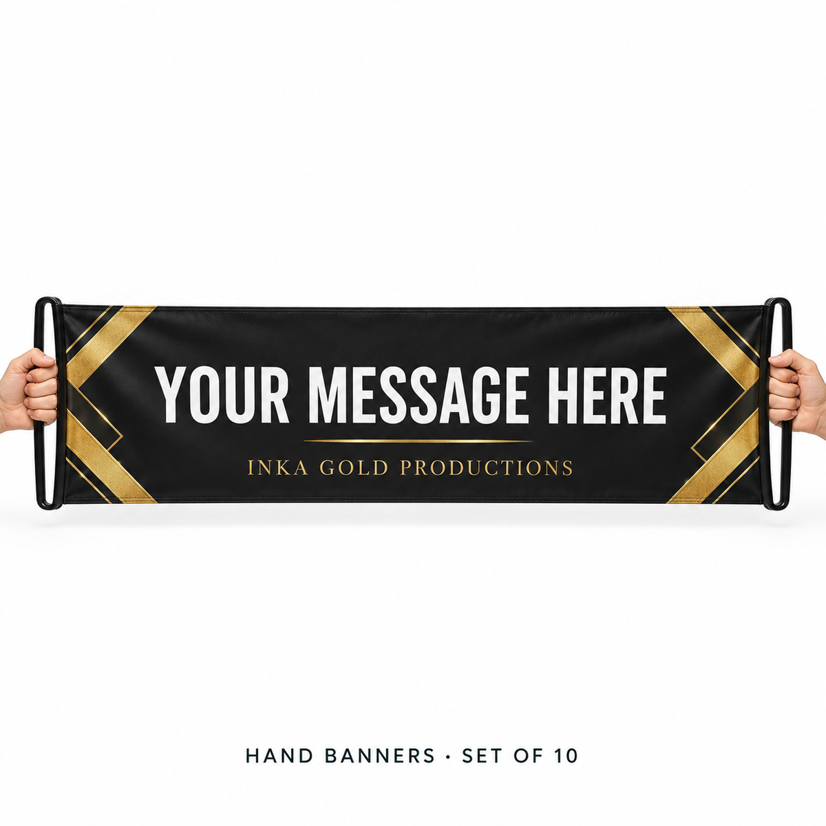 Hand Banner Set of 10 with Inka Gold Productions black and gold print and plastic side handles
